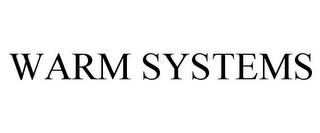 WARM SYSTEMS trademark