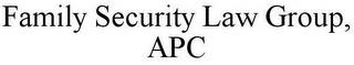 FAMILY SECURITY LAW GROUP, APC trademark