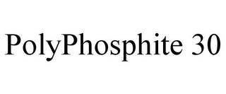 POLYPHOSPHITE 30 trademark