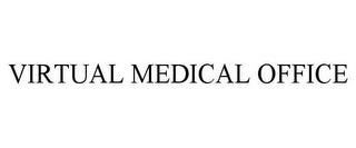 VIRTUAL MEDICAL OFFICE trademark