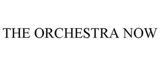 THE ORCHESTRA NOW trademark