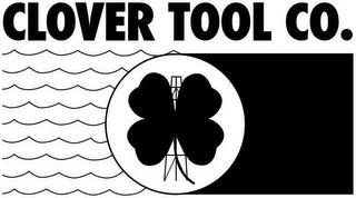 CLOVER TOOL CO. trademark