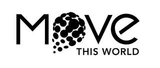 MOVE THIS WORLD trademark