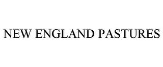 NEW ENGLAND PASTURES trademark