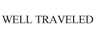 WELL TRAVELED trademark