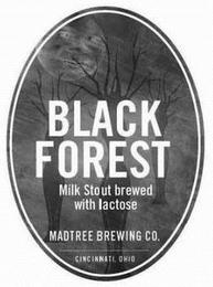 BLACK FOREST MILK STOUT BREWED WITH LACTOSE MADTREE BREWING CO. CINCINNATI, OHIO trademark