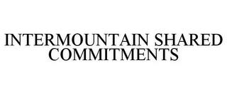 INTERMOUNTAIN SHARED COMMITMENTS trademark