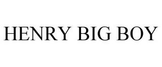 HENRY BIG BOY trademark