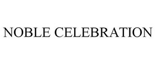 NOBLE CELEBRATION trademark