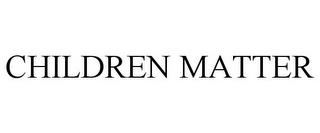 CHILDREN MATTER trademark