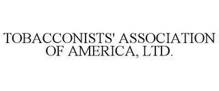 TOBACCONISTS' ASSOCIATION OF AMERICA, LTD. trademark