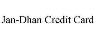 JAN-DHAN CREDIT CARD trademark