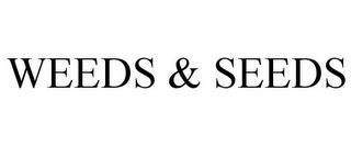 WEEDS & SEEDS trademark