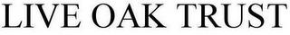 LIVE OAK TRUST trademark