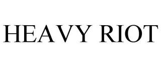 HEAVY RIOT trademark