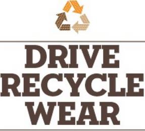 DRIVE RECYCLE WEAR trademark