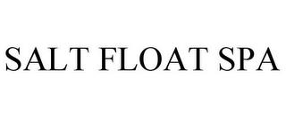 SALT FLOAT SPA trademark