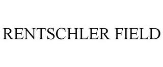 RENTSCHLER FIELD trademark