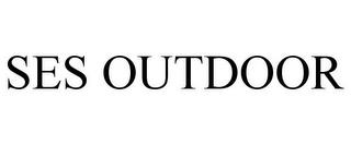 SES OUTDOOR trademark