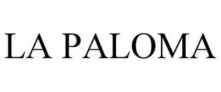 LA PALOMA trademark