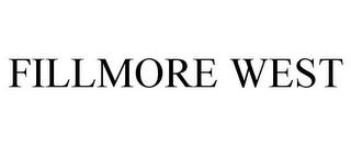 FILLMORE WEST trademark