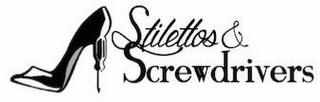 STILETTOS & SCREWDRIVERS trademark