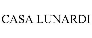 CASA LUNARDI trademark