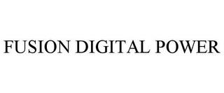 FUSION DIGITAL POWER trademark