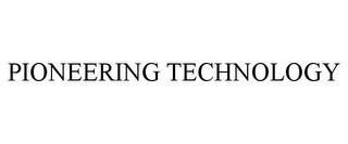 PIONEERING TECHNOLOGY trademark