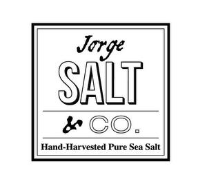 JORGE SALT & CO. HAND-HARVESTED PURE SEA SALT trademark