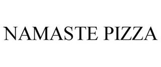 NAMASTE PIZZA trademark