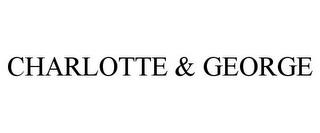 CHARLOTTE & GEORGE trademark