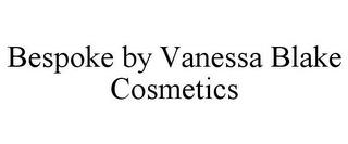 BESPOKE BY VANESSA BLAKE COSMETICS trademark