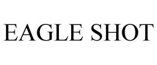 EAGLE SHOT trademark