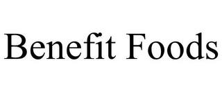 BENEFIT FOODS trademark