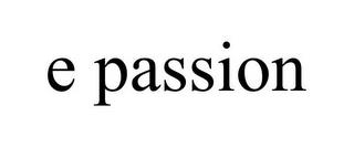 E PASSION trademark