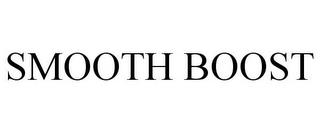 SMOOTH BOOST trademark