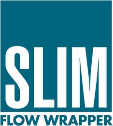 SLIM FLOW WRAPPER trademark