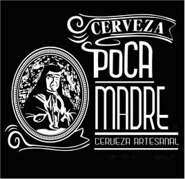 CERVEZA POCA MADRE CERVEZA ARTESANAL trademark