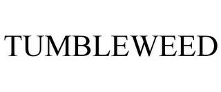 TUMBLEWEED trademark