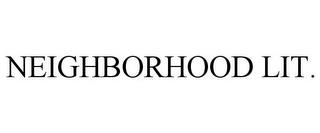 NEIGHBORHOOD LIT. trademark