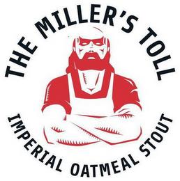 THE MILLER'S TOLL IMPERIAL OATMEAL STOUDT trademark