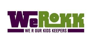 WEROKK WE R OUR KIDS KEEPERS trademark