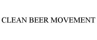 CLEAN BEER MOVEMENT trademark