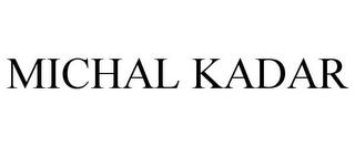 MICHAL KADAR trademark