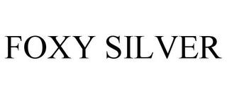 FOXY SILVER trademark