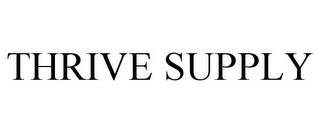 THRIVE SUPPLY trademark