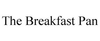 THE BREAKFAST PAN trademark