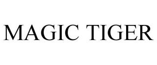 MAGIC TIGER trademark