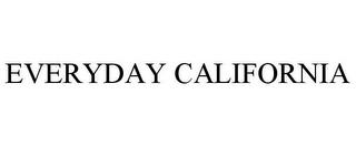 EVERYDAY CALIFORNIA trademark